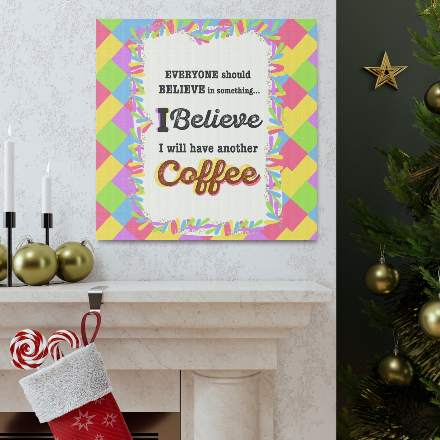"I Believe In Coffee" Canvas Gallery Wrap Gift