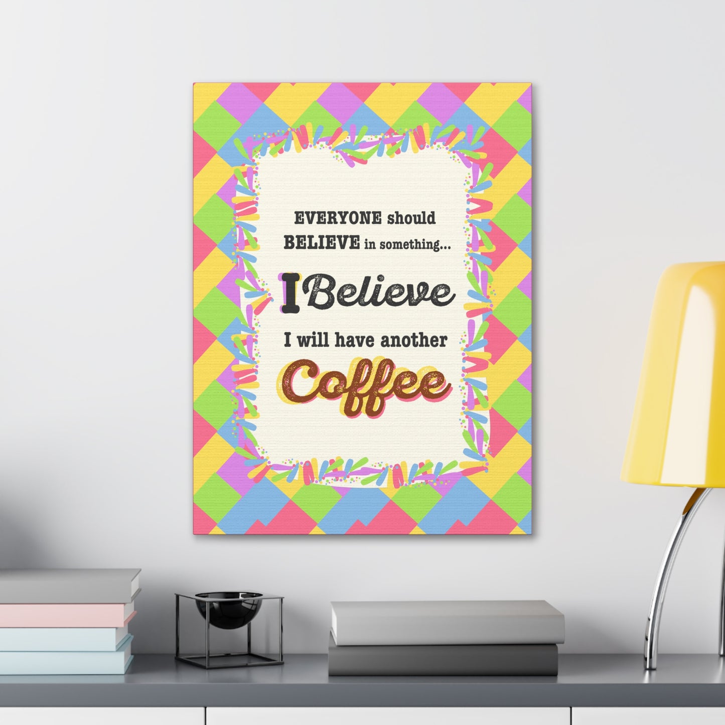 "I Believe In Coffee" Canvas Gallery Wrap Gift