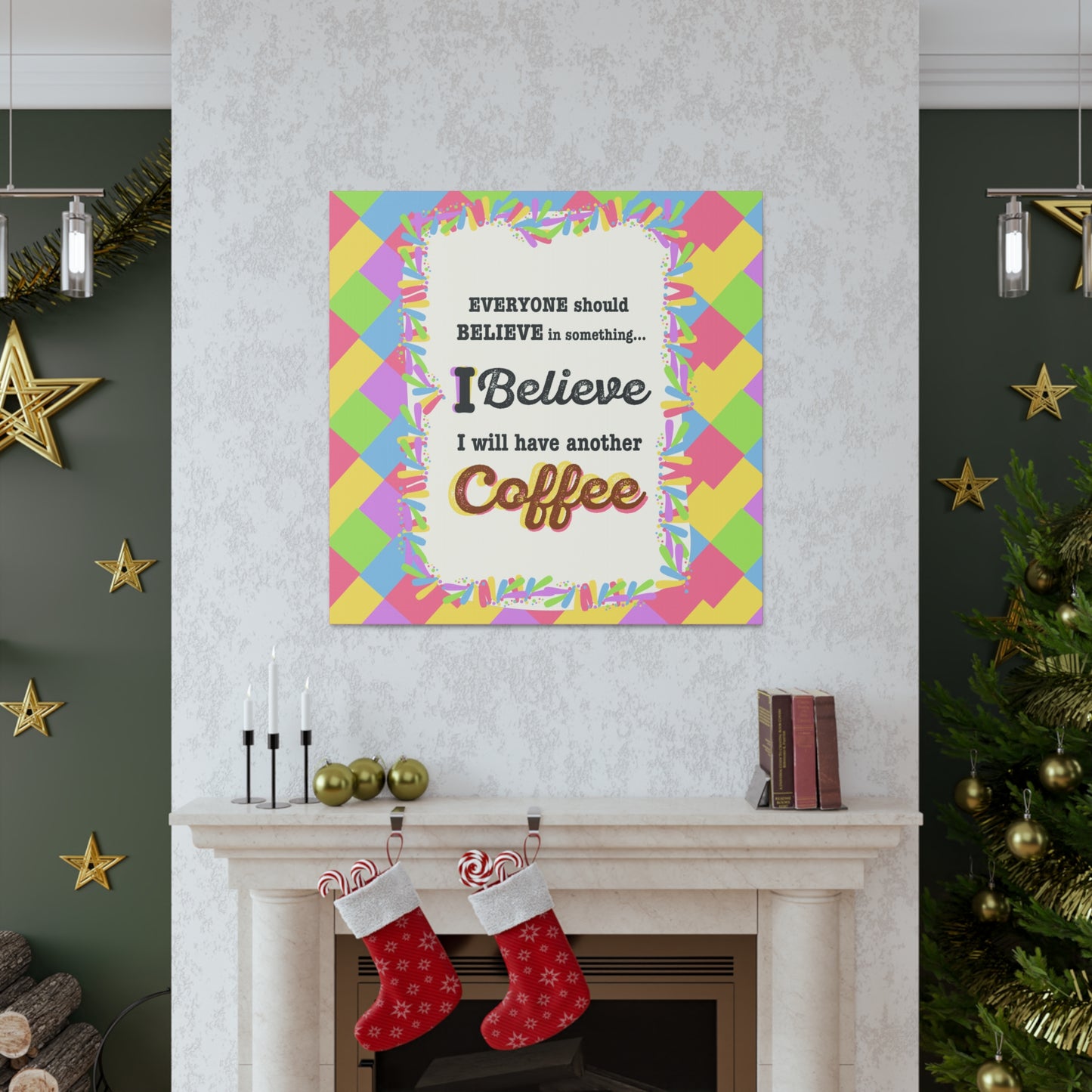 "I Believe In Coffee" Canvas Gallery Wrap Gift