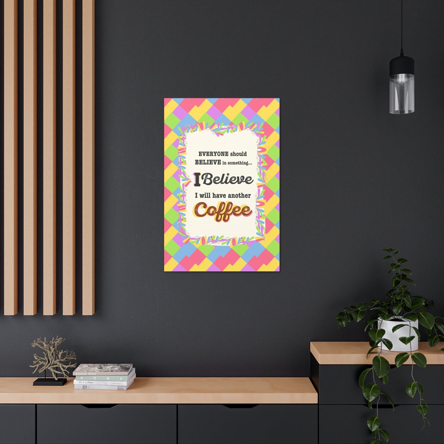 "I Believe In Coffee" Canvas Gallery Wrap Gift