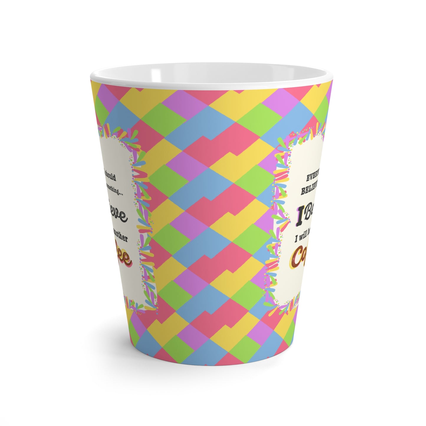 "I Believe In Coffee" Latte Mug