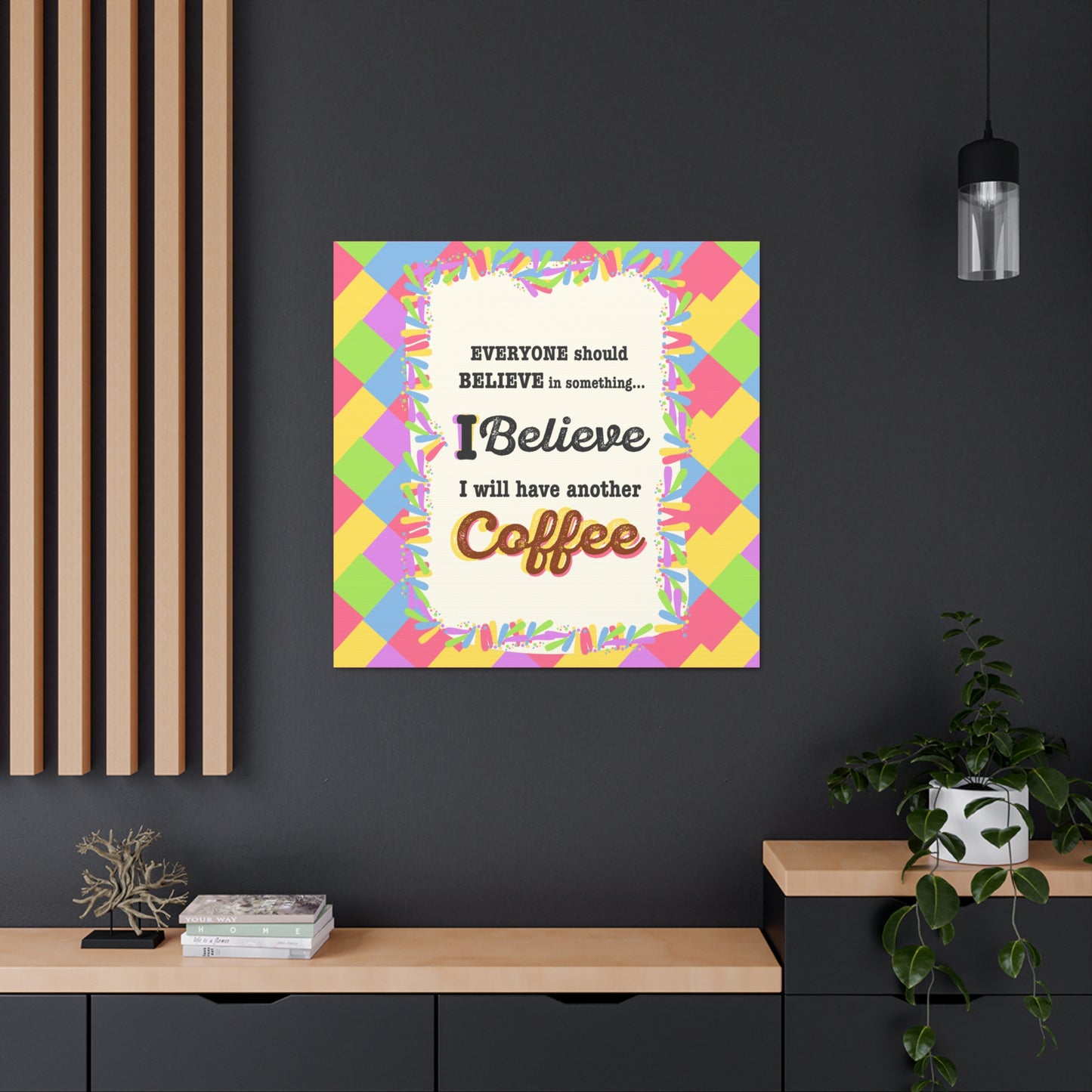 "I Believe In Coffee" Canvas Gallery Wrap Gift