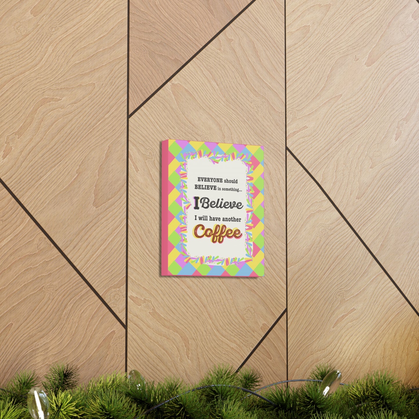 "I Believe In Coffee" Canvas Gallery Wrap Gift